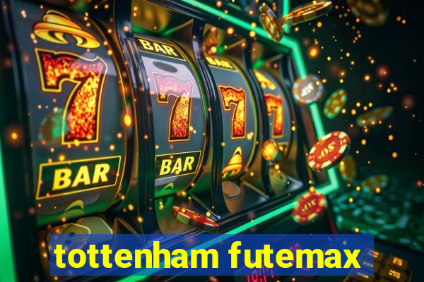 tottenham futemax